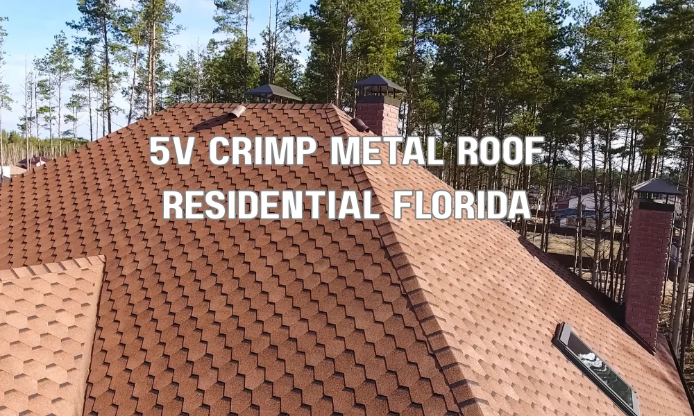 5V Crimp metal roof on a residential home compared with asphalt shingles and other roofing types in Florida