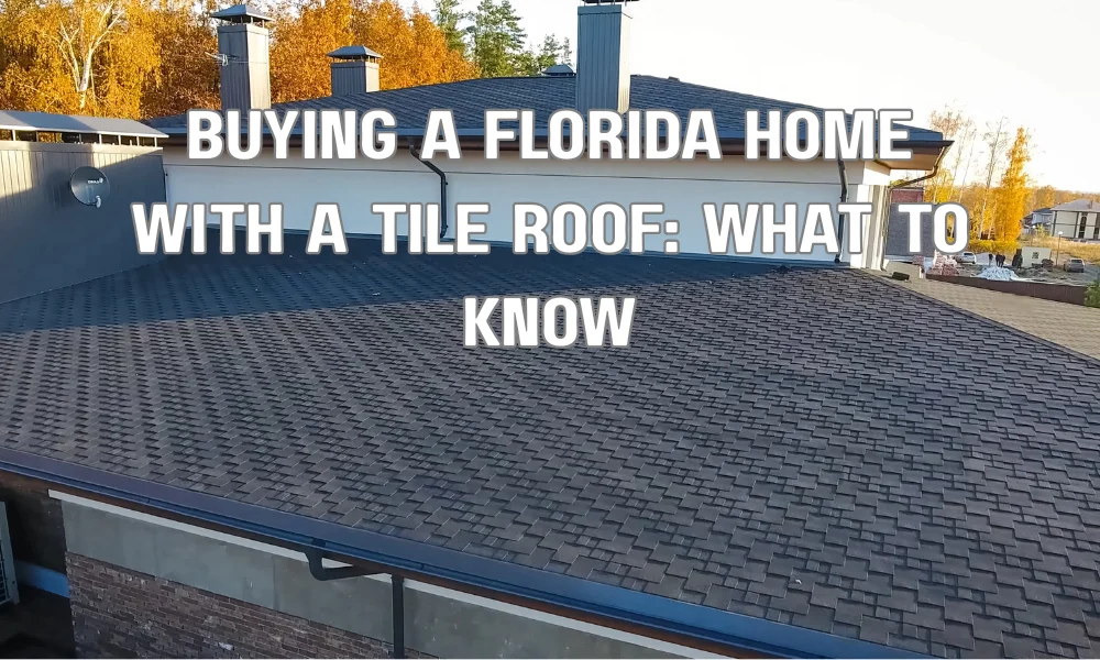Buying a Florida Home with a Tile Roof: What to Know