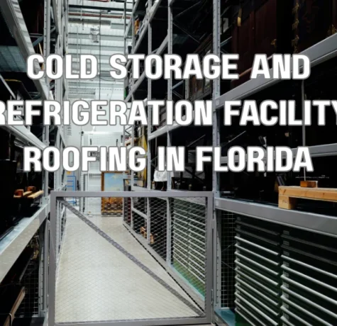 Roofing system on a cold storage and refrigeration warehouse facility in Florida