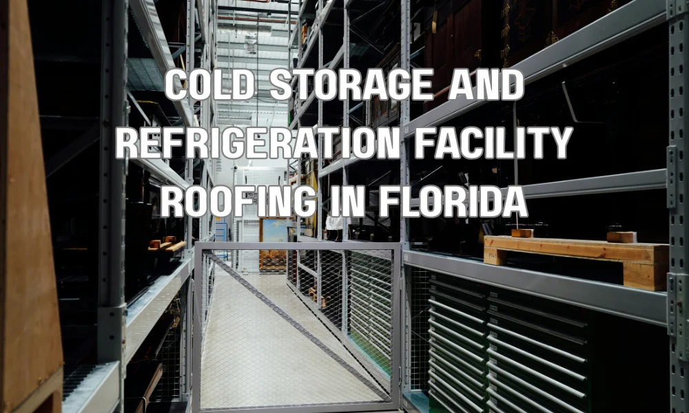 Roofing system on a cold storage and refrigeration warehouse facility in Florida