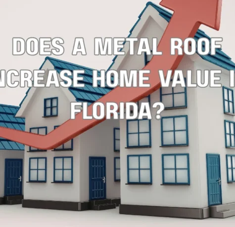 Does a Metal Roof Increase Home Value in Florida?