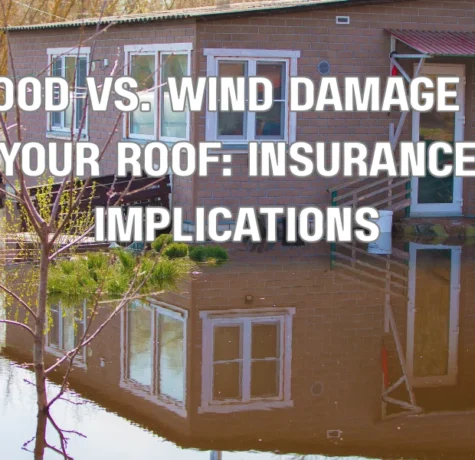 Flood vs. Wind Damage on Your Roof: Insurance Implications