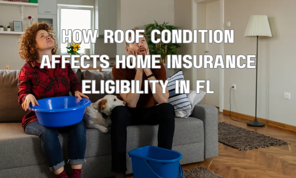 How Roof Condition Affects Home Insurance Eligibility in FL