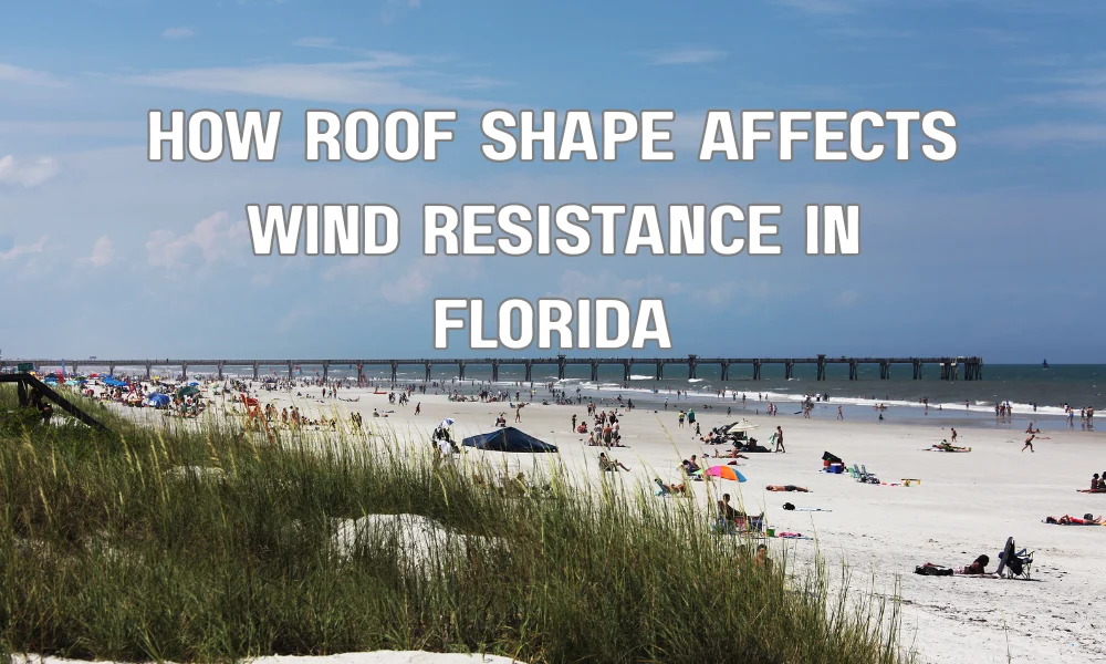 How Roof Shape Affects Wind Resistance in Florida