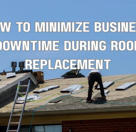 How to Minimize Business Downtime During Roof Replacement
