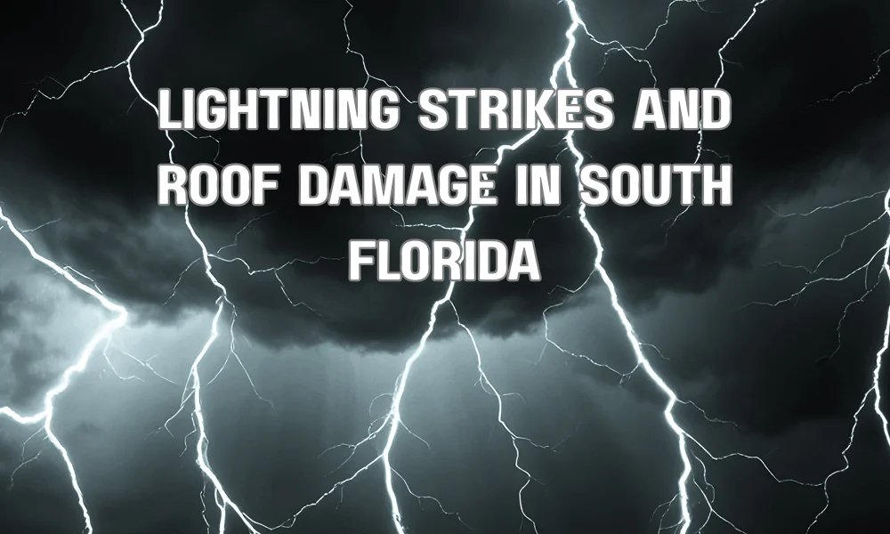 Lightning Strikes and Roof Damage in South Florida