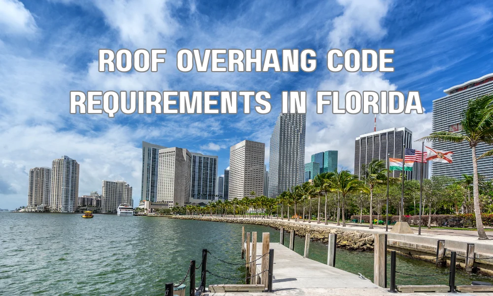 Roof Overhang Code Requirements in Florida