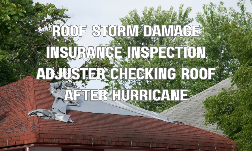 Insurance adjuster inspecting roof damage after hurricane for claim assessment
