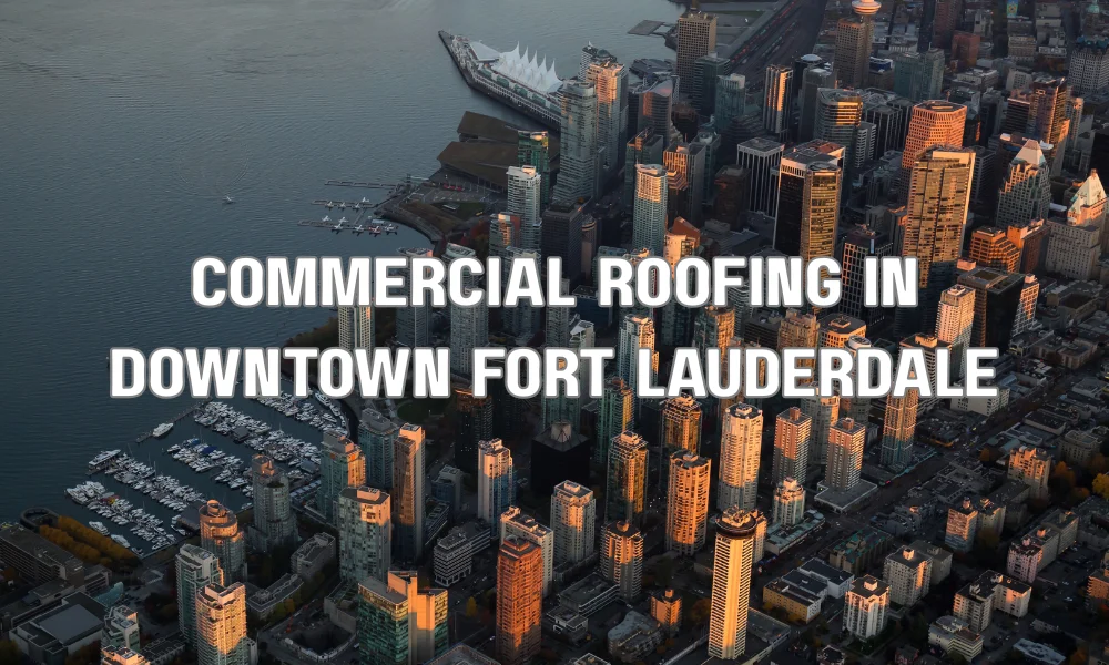 Commercial roofing on office buildings in downtown Fort Lauderdale