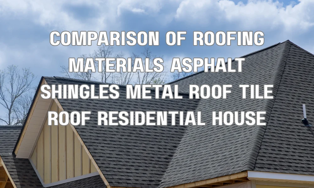 Comparison of asphalt shingles, metal roofing, and tile roofing on residential homes for durability and weather resistance