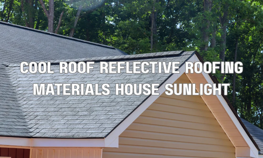 Light-colored reflective roofing materials reducing heat absorption and improving home energy efficiency