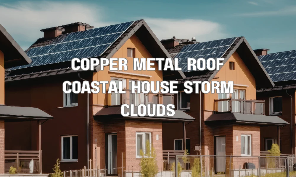 Copper metal roof on a coastal home designed to withstand Florida hurricanes, humidity, and salt air