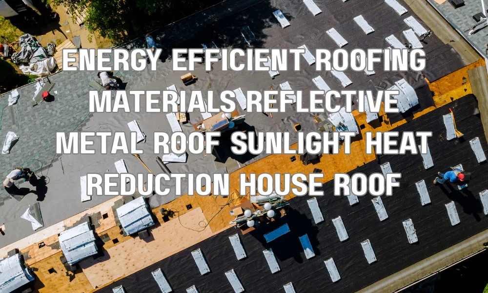 Energy efficient roofing materials with reflective metal roof reducing heat from sunlight on a residential home