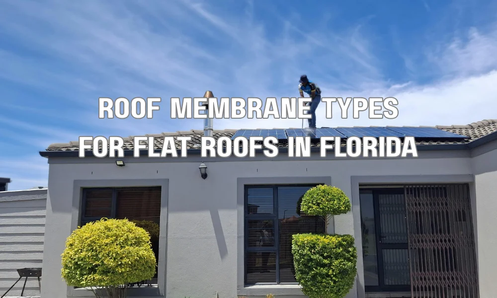 Different flat roof membrane types used on flat roofs in Florida including TPO, EPDM, and modified bitumen