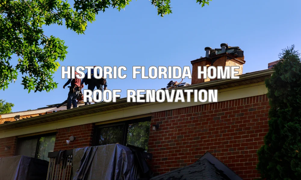 Historic Florida home undergoing roof renovation to meet modern building codes