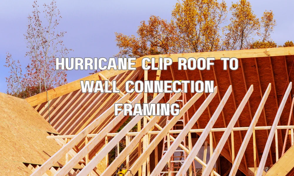Metal hurricane clip connecting roof truss to wall framing to resist wind uplift