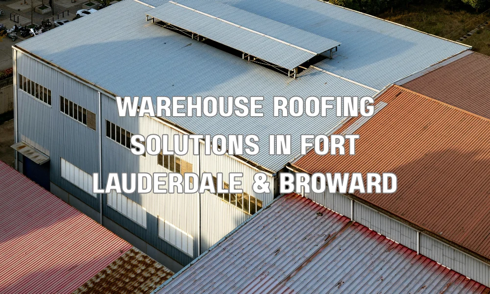 Industrial warehouse roofing system in Fort Lauderdale Broward County