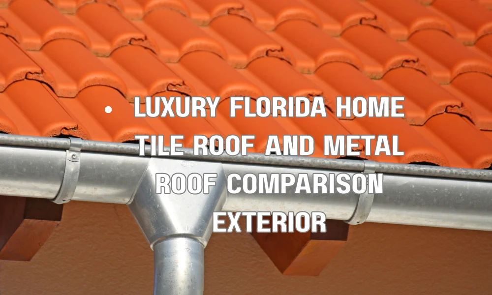 Florida homes featuring tile and standing seam metal roofs highlighting premium curb appeal and resale value