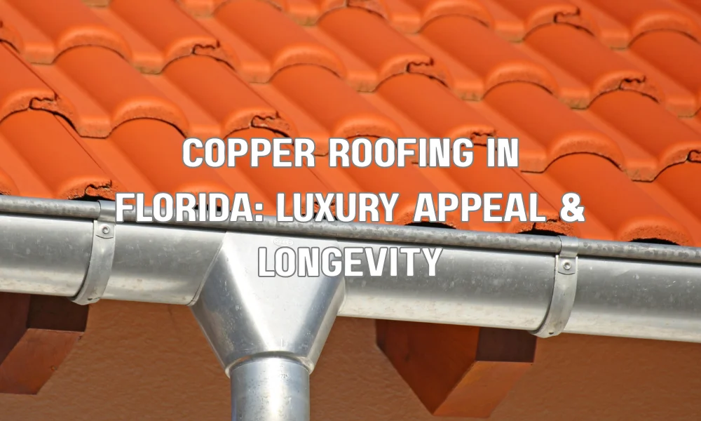 Luxury Florida home featuring durable copper metal roofing with natural patina
