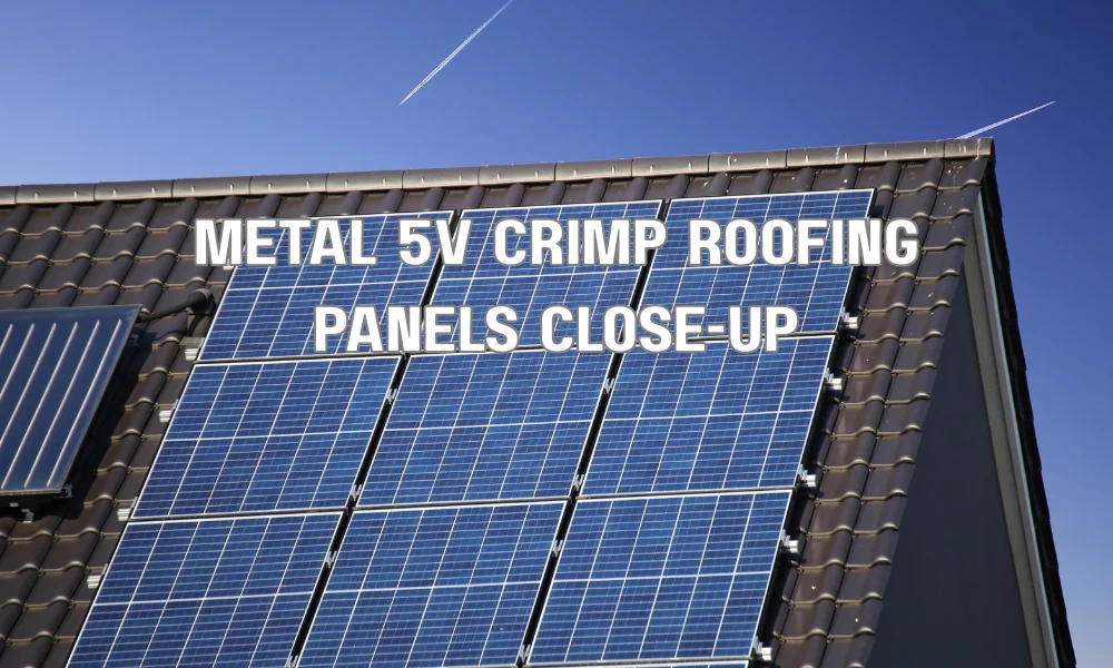 Close-up of 5V crimp metal roofing panels made from galvanized steel and aluminum showing raised seams and protective coating