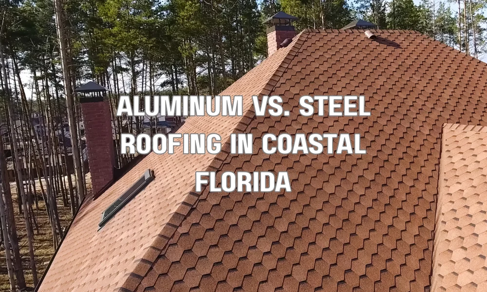 Comparison of aluminum and steel metal roofing on coastal Florida homes