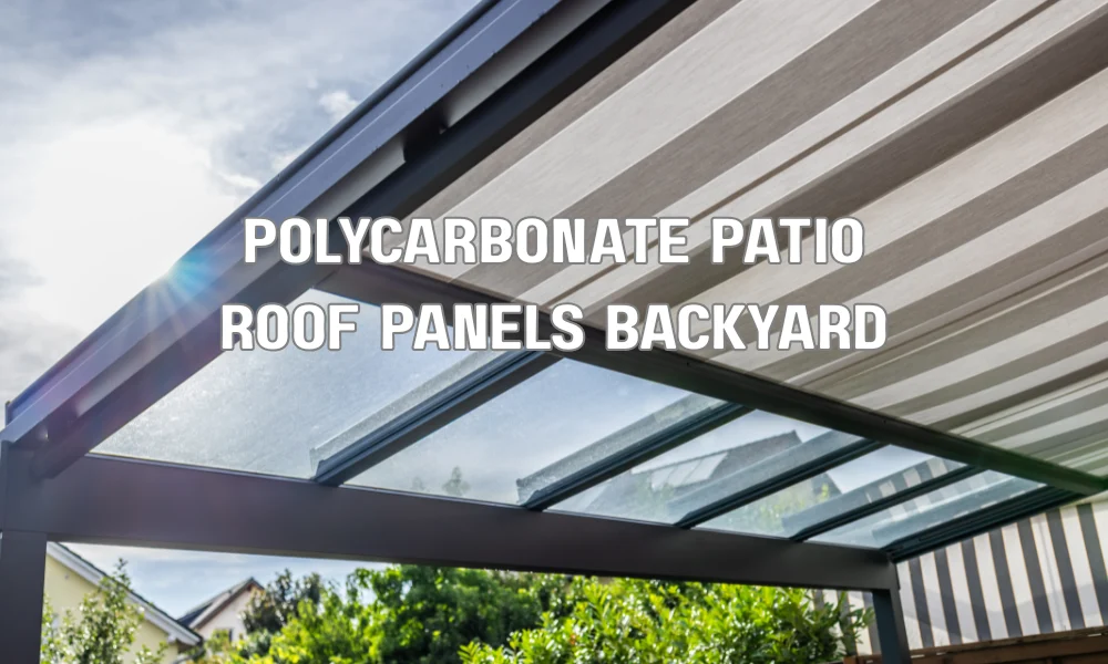 Polycarbonate roofing panels installed over a backyard patio cover allowing natural light while providing rain and sun protection