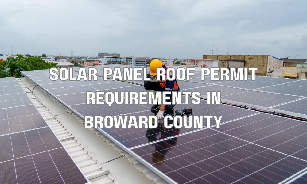 Residential rooftop solar panel installation in Broward County requiring roof permit approval