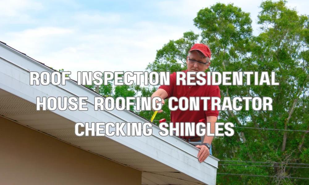 Roofing contractor inspecting residential roof to ensure compliance with Florida building codes and hurricane resistance standards in Pembroke Pines