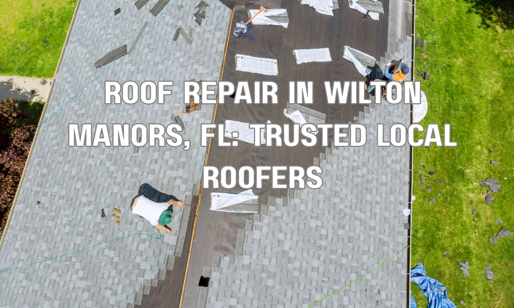 Local roofers performing roof repair on a residential home in Wilton Manors, Florida