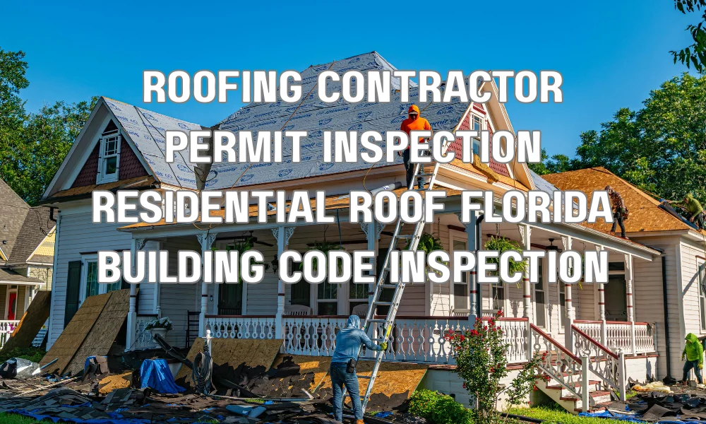 Roofing contractor inspecting residential roof for building code compliance and permit approval in Florida