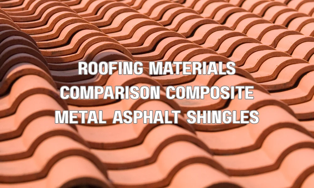Comparison of composite roofing with asphalt shingles, metal, and tile roofing materials