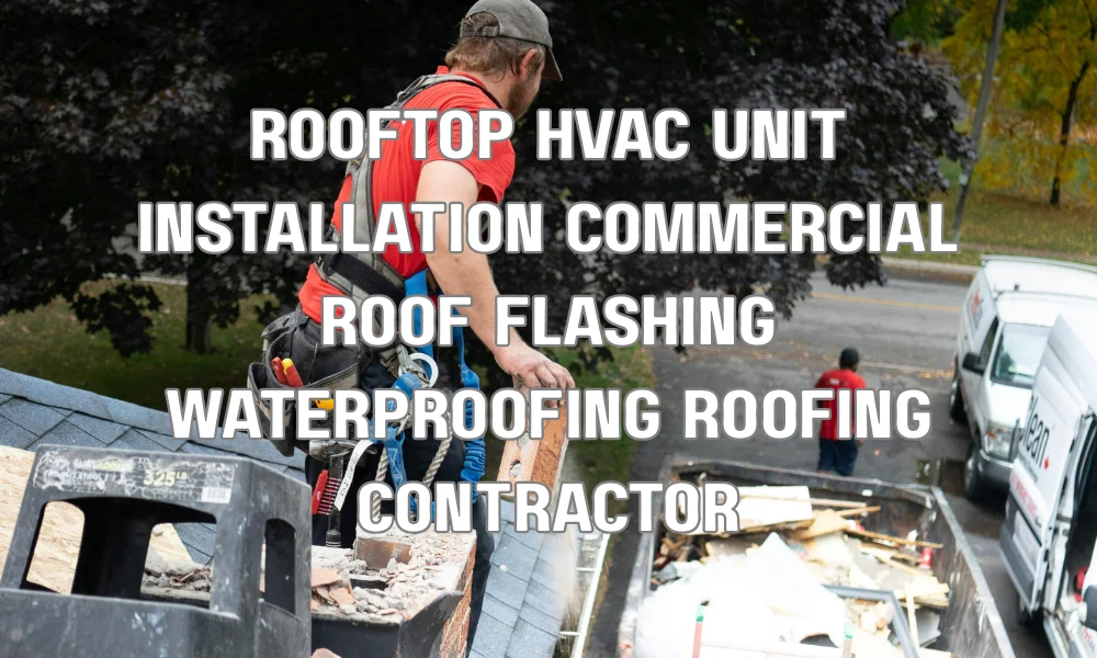 Rooftop HVAC unit installation with flashing and waterproofing to protect roof integrity