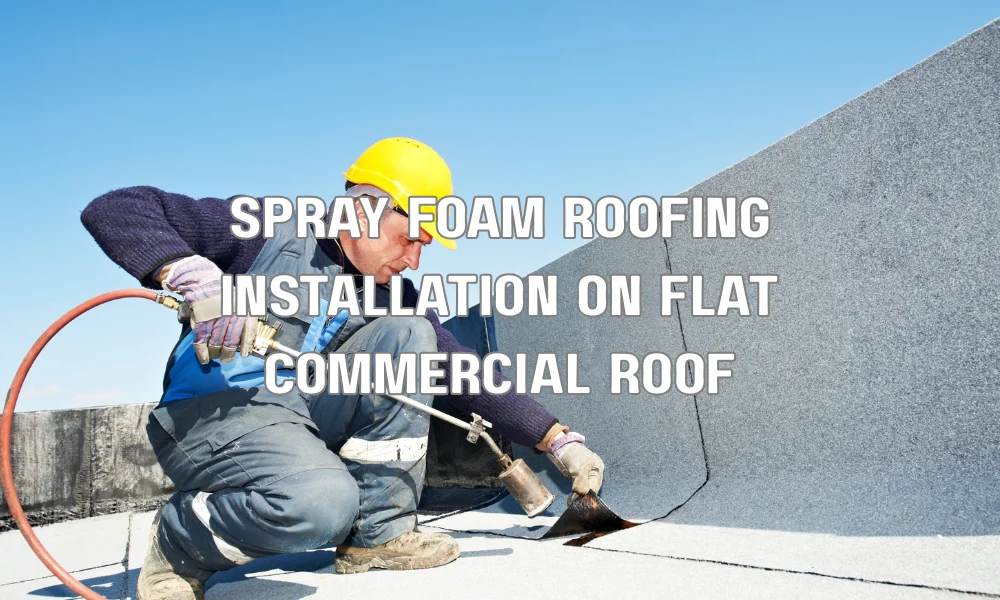 Contractor applying spray polyurethane foam (SPF) roofing on a flat commercial roof for insulation and long-term durability