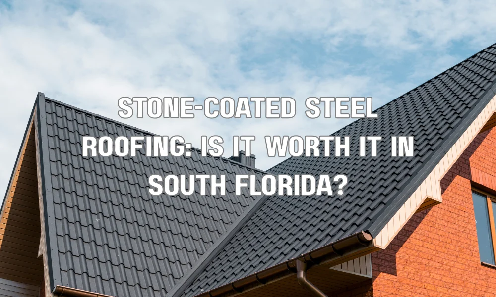Stone-coated steel roofing installed on a residential home suitable for South Florida climate