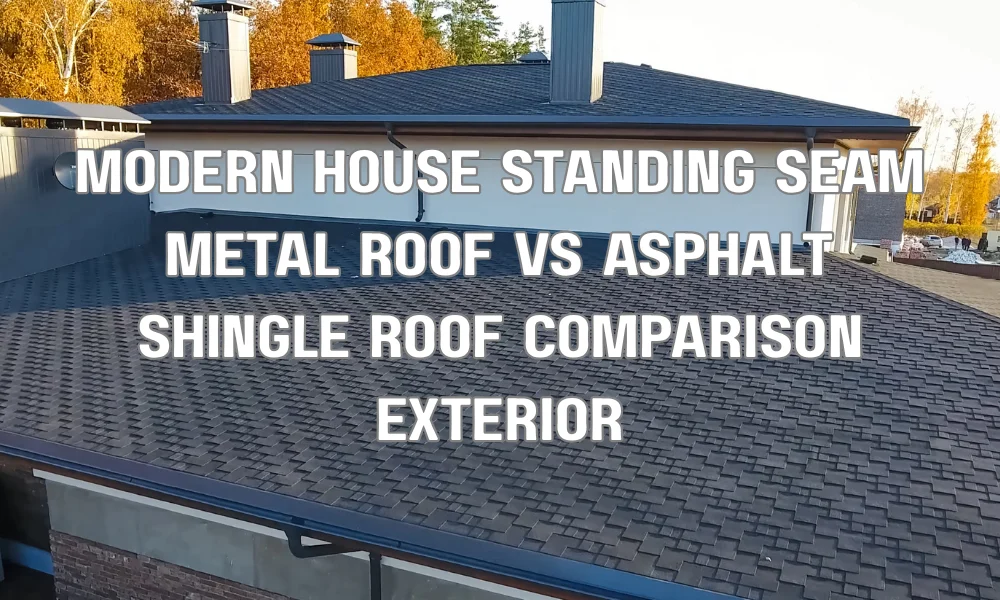 Modern home with standing seam metal roof compared to asphalt shingles highlighting premium roofing upgrade and resale value