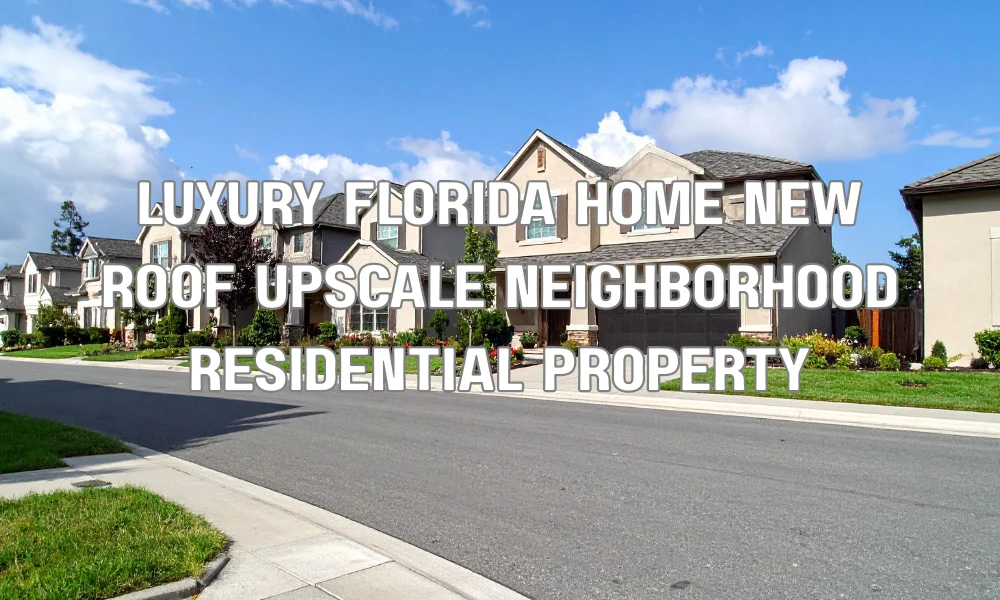 Luxury South Florida home with a newly installed roof highlighting property value and long-term investment benefits