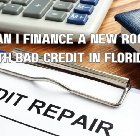 Can I Finance a New Roof with Bad Credit in Florida?