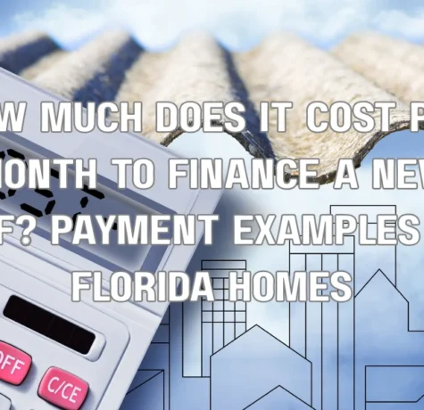 How Much Does It Cost Per Month to Finance a New Roof? Payment Examples for Florida Homes
