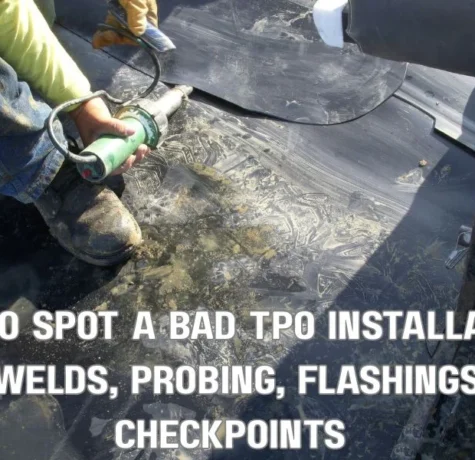 How to Spot a Bad TPO Installation: Seam Welds, Probing, Flashings & QA Checkpoints