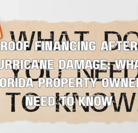 Roof Financing After Hurricane Damage: What Florida Property Owners Need to Know