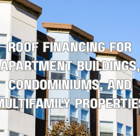 Roof Financing for Apartment Buildings, Condominiums, and Multifamily Properties