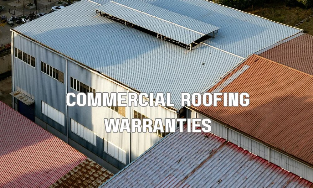Commercial roofing warranties and maintenance plans for long-term roof protection and cost savings