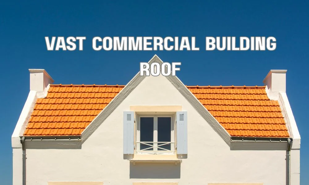vast commercial building roof