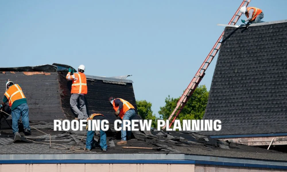 Roofing crew planning