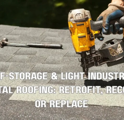 Self-Storage & Light Industrial Metal Roofing: Retrofit, Recoat or Replace